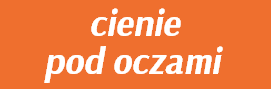cienie pod oczami